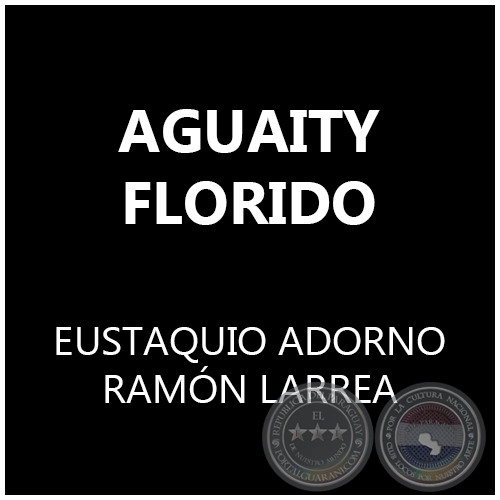 AGUAITY FLORIDO - EUSTAQUIO ADORNO